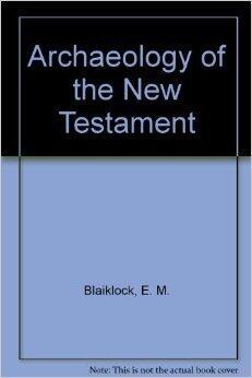 The Archaeology of the New Testament