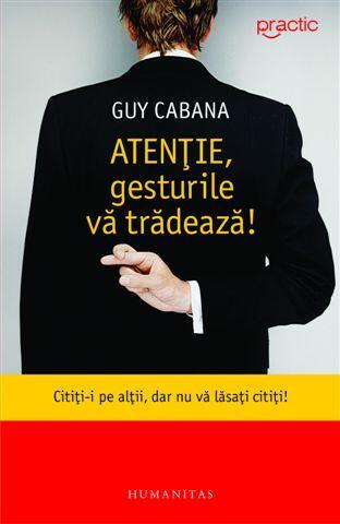 Atenție, gesturile vă trădează!