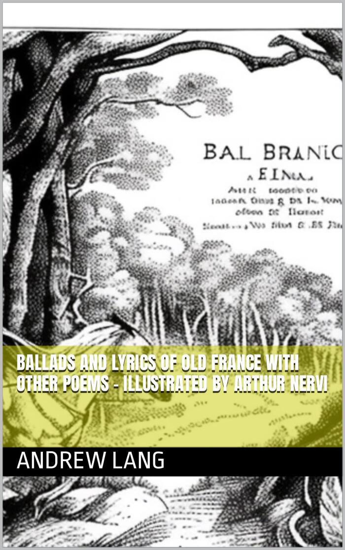 Ballads and Lyrics of Old France with Other Poems