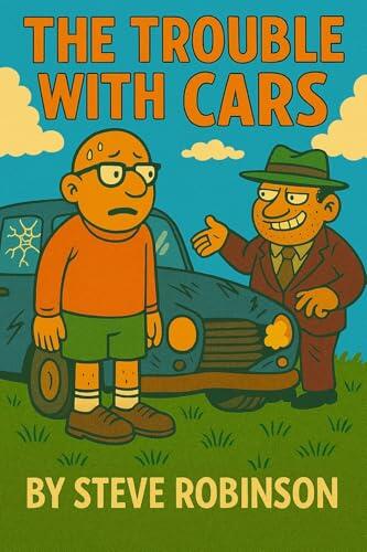 The Trouble with Cars: A Lifetime Guarantee and Other Famous Last Words
