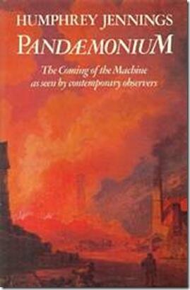 Pandaemonium, 1660-1886: The Coming of the Machine, as seen by contemporary observers
