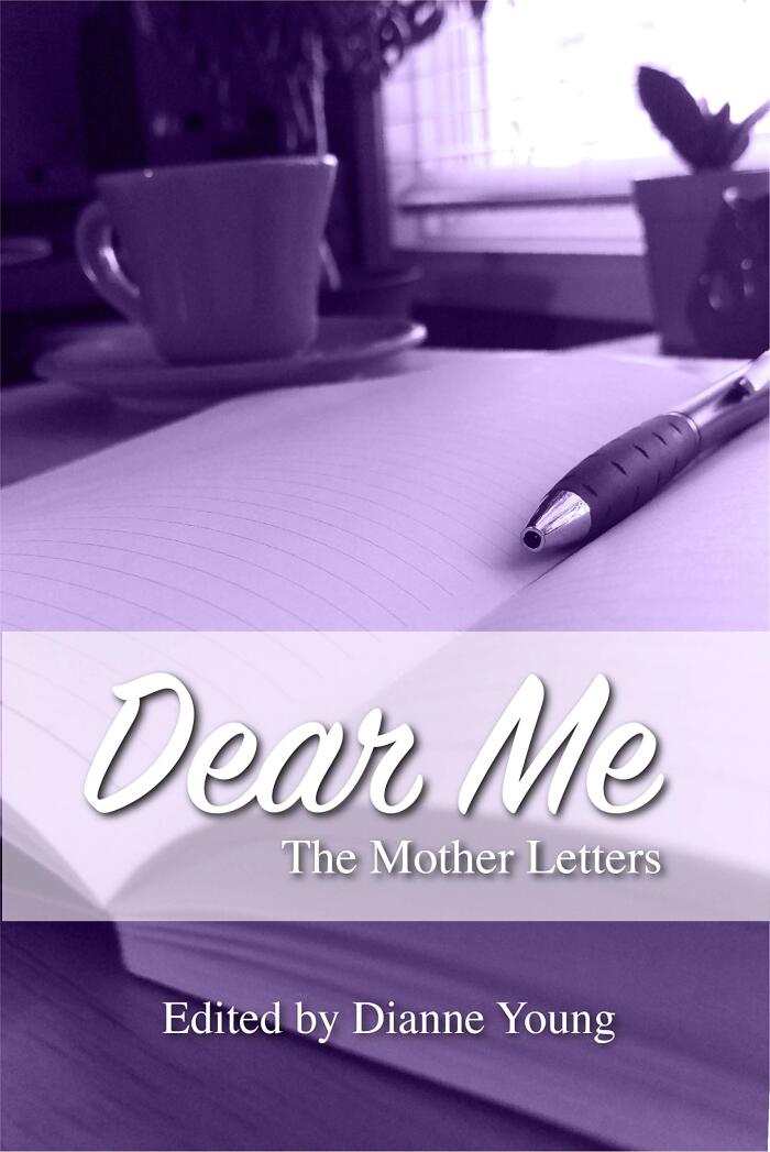Dear Me: The Mother Letters
