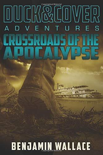 Crossroads of the Apocalypse: A Duck & Cover Adventure