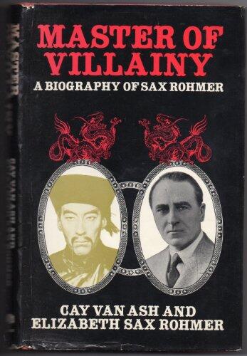 Master of Villainy: A Biography of Sax Rohmer