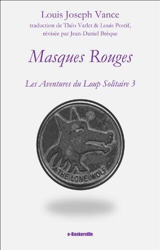 Masques Rouges (Les Aventures du Loup Solitaire t. 3)