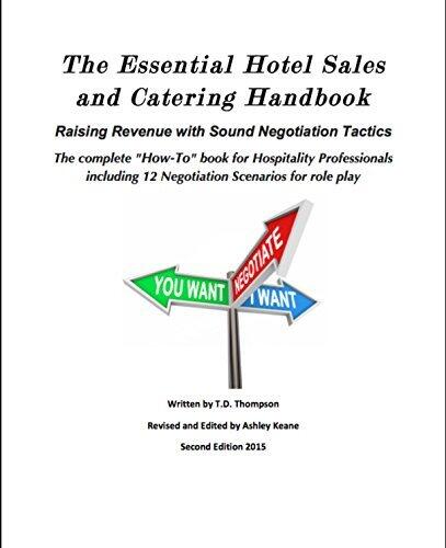 The Essential Hotel Sales and Catering Handbook Second Edition: Raising Revenue with Sound Negotiation (The Complete "How-To" book for Hospitality Professionals) Including 12 Negotiation Scenarios