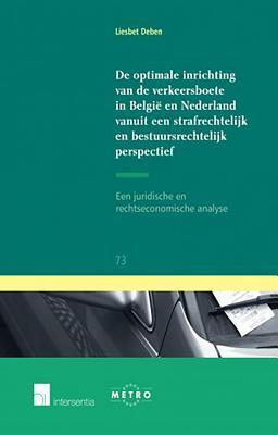 De optimale inrichting van de verkeersboete in Belgie en Nederland vanuit een strafrechtelijk en bestuursrechtelijk perspectief: Een juridische en economische analyse (73)