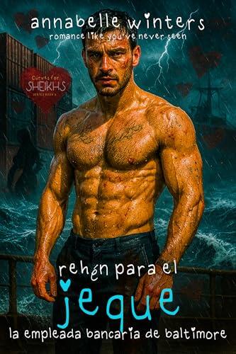 Rehén para el Jeque: La Empleada Bancaria de Baltimore (Curvas para Jeques: Novelas Románticas Ardientes de Multimillonarios Reales nº 3)