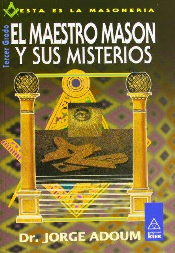 Maestro mason y sus misterios / Master mason and its mysteries (Masonería)