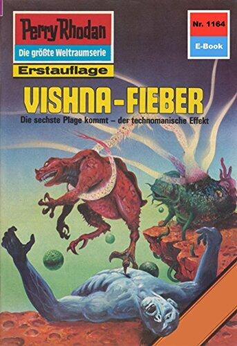 Perry Rhodan 1164: Vishna-Fieber: Perry Rhodan-Zyklus "Die endlose Armada" (Perry Rhodan-Erstauflage)