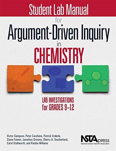Student Lab Manual for Argument-Driven Inquiry in Chemistry: Lab Investigations for Grades 9-12