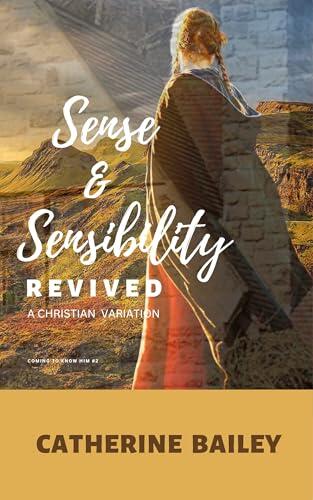 Sense and Sensibility Revived: A Christian Variation