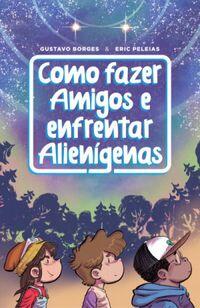 Como Fazer Amigos e Enfrentar Alienígenas