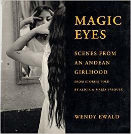 Magic Eyes: Scenes from an Andean Childhood