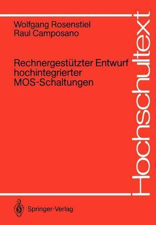Rechnergestützter Entwurf hochintegrierter MOS-Schaltungen (Hochschultext)