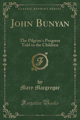 John Bunyan: The Pilgrim's Progress Told to the Children