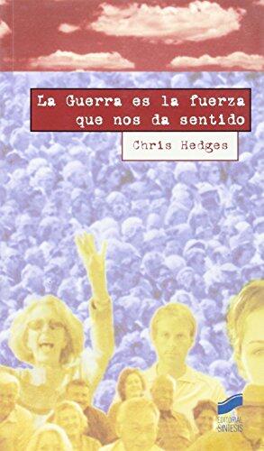 La Guerra Es La Fuerza Que Nos Da Sentido