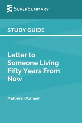 Study Guide: Letter to Someone Living Fifty Years From Now