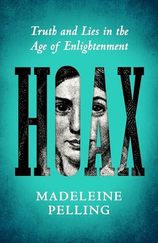 Hoax: Truth and Lies in the Age of Enlightenment