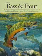 Ode to Bass & Trout: An Illustrated Treasury of the Best Angling Literature