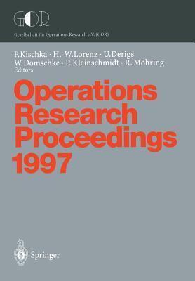 Operations Research Proceedings 1997: Selected Papers of the Symposium on Operations Research (SOR'97) Jena, September 3-5, 1997