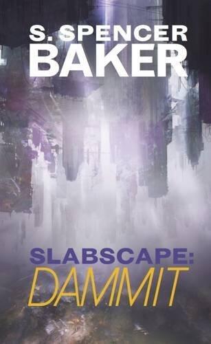 Slabscape: Dammit