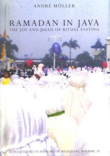 Ramadan in Java: The Joy & Jihad of Ritual Fasting