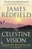 The Celestine Vision : Living the New Spiritual Awareness