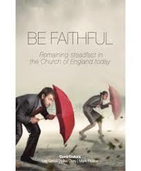 Be faithful: remaining steadfast in the Church of England today