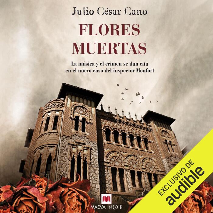 Flores Muertas - La música y el crimen se dan cita en el nuevo caso del inspector Monfort: La serie del inspector Monfort - Vol. 4