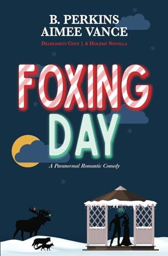 Foxing Day: A Supernatural Small Town Holiday Rom-Com Novella