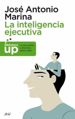 La inteligencia ejecutiva: Lo que los padres y docentes deben saber