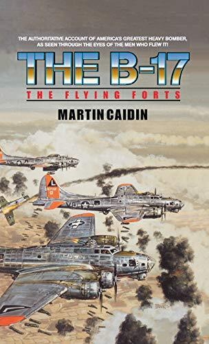 The B-17: The Flying Forts