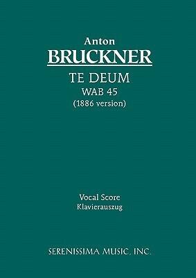 Te Deum, WAB 45: Vocal score