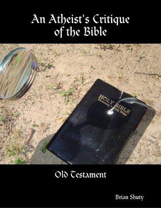 An Atheist's Critique of the Bible: Old Testament