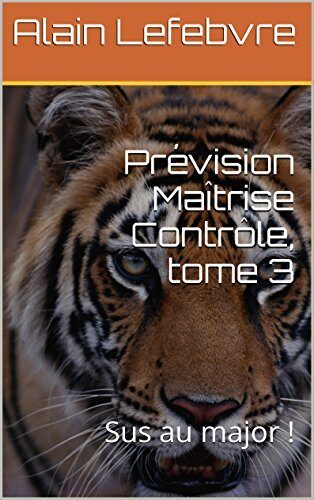 Prévision Maîtrise Contrôle, tome 3: Sus au major !