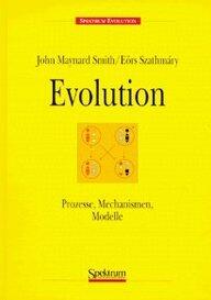 Evolution: Prozesse, Mechanismen, Modelle
