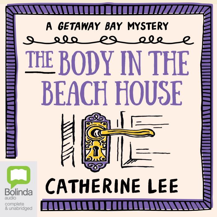The Body in the Beach House: A Getaway Bay Mystery, Book 2