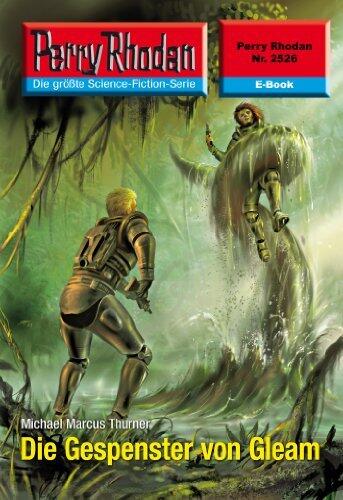 Perry Rhodan 2526: Die Gespenster von Gleam: Perry Rhodan-Zyklus "Stardust" (Perry Rhodan-Erstauflage)