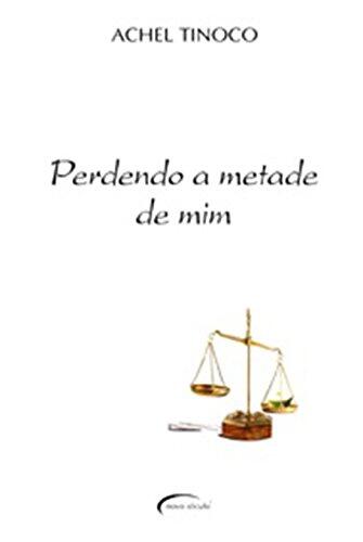 Perdendo a Metade de Mim
