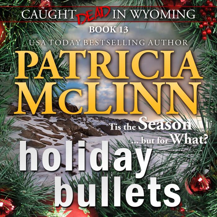 Holiday Bullets: Caught Dead in Wyoming, Book 13