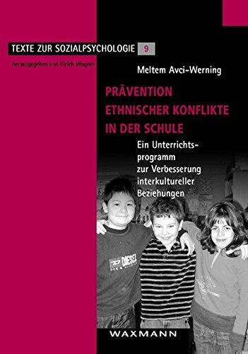 Pravention Ethnischer Konflikte in Der Schule: Ein Unterrichtsprogramm Zur Verbesserung Interkultureller Beziehungen