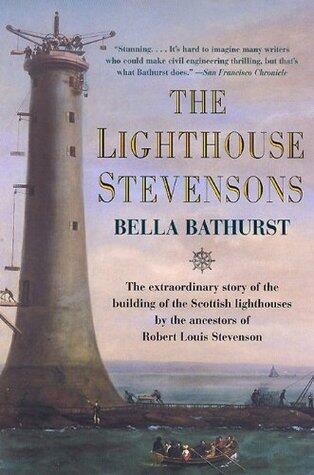 The Lighthouse Stevensons: The Extraordinary Story of the Building of the Scottish Lighthouses