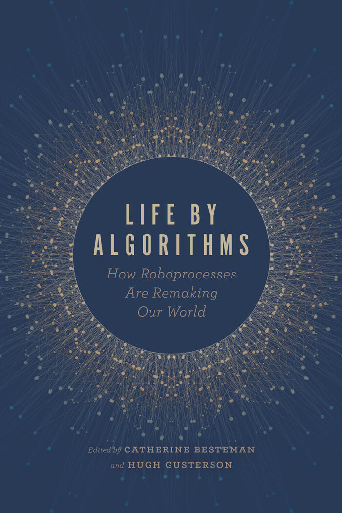 Life by Algorithms: How Roboprocesses Are Remaking Our World