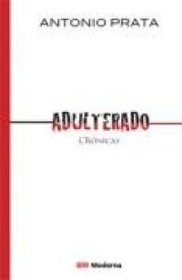 Adulterado: Crônicas