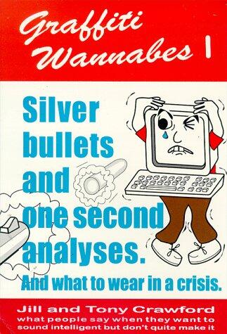 Graffiti Wannabes (I) (Silver Bullets, One Second Analysis and What to Wear in a Crisis)