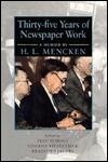 Thirty-five Years of Newspaper Work: A Memoir by H. L. Mencken