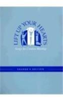Lift Up Your Hearts (Worship Leader's Edition):Â Songs for Creative Worship