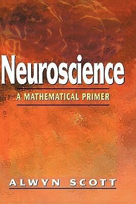 Neuroscience: A Mathematical Primer