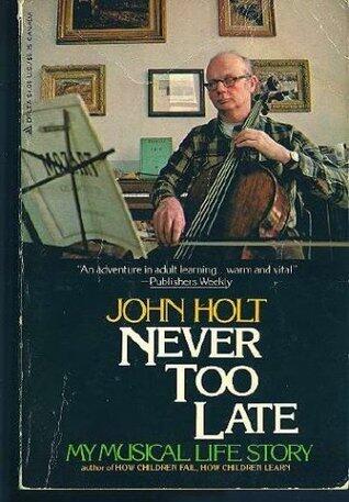 Never too late: My musical life story
